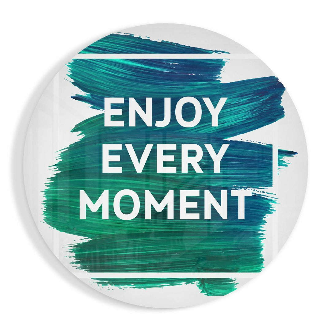 “Enjoy Every Moment” Cam Tablo